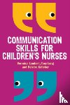 Lambert, Veronica, Long, Tony, Kelleher, Deirdre - Communication Skills for Children's Nurses