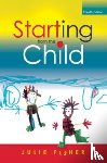 Fisher, Julie - Starting from the Child: Teaching and Learning in the Foundation Stage