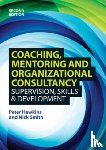 Hawkins, Peter, Smith, Nick - Coaching, Mentoring and Organizational Consultancy: Supervision, Skills and Development