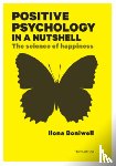Boniwell, Ilona - Positive Psychology in a Nutshell: The Science of Happiness