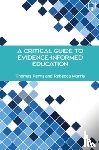 Perry, Thomas, Morris, Rebecca - A Critical Guide to Evidence-Informed Education
