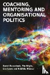 Clutterbuck, David, Lewis, Lise, Bright, Tim, Khoosal, Riddhika - Coaching, Mentoring and Organisational Politics