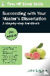Biggam, John - Succeeding with Your Master's Dissertation: A Step-by-Step Handbook