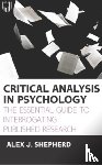Shepherd, A.J. - Critical Analysis in Psychology: The Essential Guide to Interrogating Published Research, 1e
