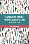 Wilson, Charlotte - Conducting Applied Psychological Research: A Guide for Students and Practitioners