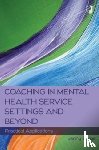 Forge, Jenny - Coaching in Mental Health Service Settings and Beyond: Practical Applications