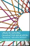 Watts, Paul, Fullard, Michael, Peterson, Andrew - Understanding Character Education: Approaches, Applications and Issues