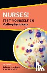 Rogers, Katherine, Scott, William - Nurses! Test yourself in Pathophysiology, 2e