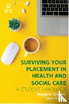 Healey, Joan, Spencer, Margaret - Surviving your Placement in Health and Social Care