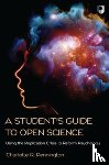 Pennington, Charlotte - A Student's Guide to Open Science: Using the Replication Crisis to Reform Psychology