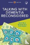 Oliver, Keith, Guss, Reinhard, Bartlett, Ruth - Talking with Dementia Reconsidered
