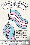 Scarrone Bonhomme, Laura, Davies, Skye, Beattie, Michael - Gender Affirming Therapy: A Guide to What Transgender and Non-Binary Clients Can Teach Us