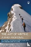 Sonneveld, Hans - The Art of Writing a PhD Proposal: A Flying Start for Students and Their Supervisors in the Transition from MA to PhD