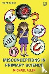 Allen, Michael - Misconceptions in Primary Science 4e
