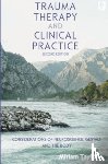 Taylor, Miriam - Trauma Therapy and Clinical Practice: Considerations of Neuroscience, Gestalt and the Body