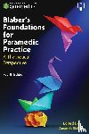 Blaber, Amanda - Blaber's Foundations for Paramedic Practice: A Theoretical Perspective 4e