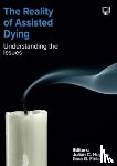 Hughes, Julian, Finlay, Ilora - The Reality of Assisted Dying: Understanding the Issues
