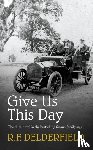 Delderfield, R. F. - Give Us This Day