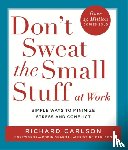 Carlson, Richard - Don't Sweat the Small Stuff at Work