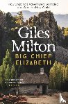 Milton, Giles - Big Chief Elizabeth