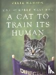 Haddon, Celia - One Hundred Ways for a Cat to Train Its Human