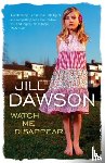 Dawson, Jill - Watch Me Disappear