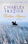 Frazier, Charles - Thirteen Moons