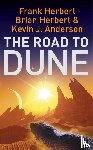 Herbert, Frank, Herbert, Brian, Anderson, Kevin J - The Road to Dune