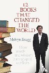 Bragg, Melvyn - 12 Books That Changed The World