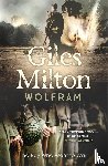 Milton, Giles - Wolfram