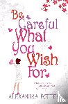Potter, Alexandra - Be Careful What You Wish For