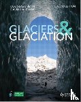 Benn, Douglas (University Centre in Svalbard, Evans, David J A (University of Durham - Glaciers and Glaciation, 2nd edition