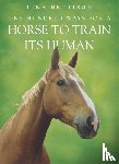 Bettison, Tina - One Hundred ways For a Horse To Train Its Human