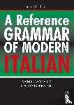 Maiden, Martin, Robustelli, Cecilia - A Reference Grammar of Modern Italian
