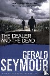 Seymour, Gerald - The Dealer and the Dead