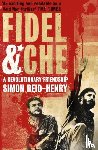 Reid-Henry, Simon - Fidel and Che