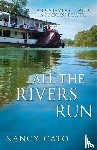 Cato, Nancy - All the Rivers Run