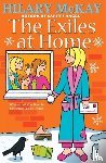 Hilary McKay - The Exiles: The Exiles At Home
