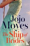 Moyes, Jojo - The Ship of Brides