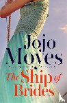 Moyes, Jojo - The Ship of Brides