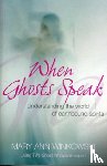 Winkowski, Mary Ann - When Ghosts Speak