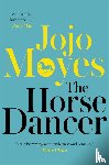 Moyes, Jojo - The Horse Dancer: Discover the heart-warming Jojo Moyes you haven't read yet