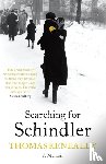 Keneally, Thomas - Searching For Schindler