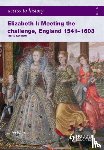 Warren, John - Access to History: Elizabeth I Meeting the Challenge:England 1541-1603