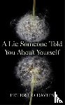 Davies, Peter Ho - A Lie Someone Told You About Yourself