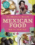 Miers, Thomasina - Mexican Food Made Simple