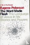 Peterson, Eugene - The Word Made Flesh