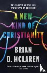 McLaren, Brian D. - A New Kind of Christianity