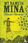 Almond, David - My Name is Mina