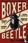 Beauman, Ned - Boxer, Beetle